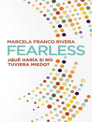 cover image of Fearless: ¿Qué haría si no tuviera miedo?